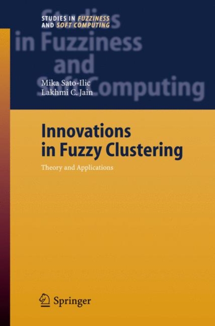 Innovations in Fuzzy Clustering : Theory and Applications, Hardback Book