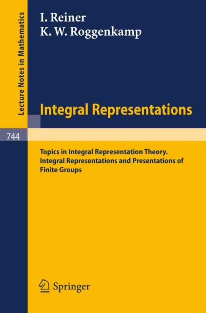 Integral Representations : Topics in Integral Representation Theory. Integral Representations and Presentations of Finite Groups by Roggenkamp, K. W., PDF eBook