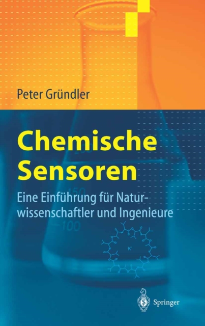 Chemische Sensoren : Eine Einfuhrung fur Naturwissenschaftler und Ingenieure, PDF eBook