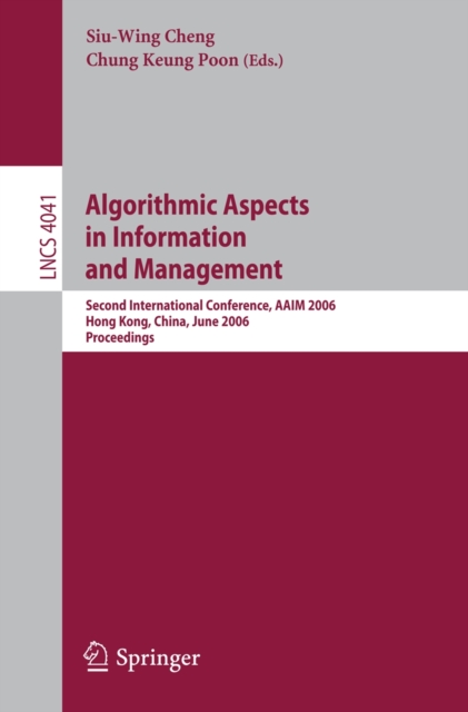 Algorithmic Aspects in Information and Management : Second International Conference, AAIM 2006, Hong Kong, China, June 20-22, 2006, Proceedings, PDF eBook
