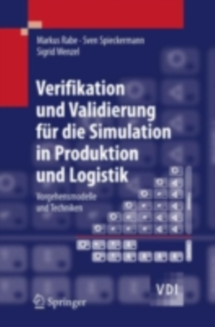 Verifikation und Validierung fur die Simulation in Produktion und Logistik : Vorgehensmodelle und Techniken, PDF eBook