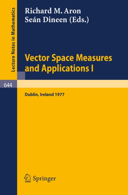 Vector Space Measures and Applications I : Proceedings, Dublin, 1977, PDF eBook