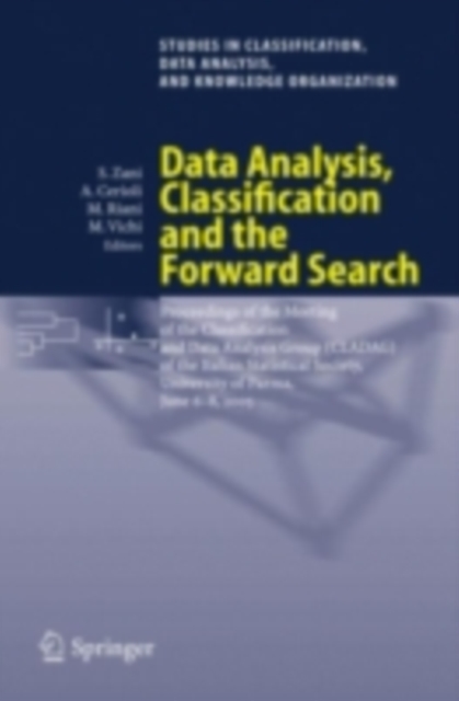 Data Analysis, Classification and the Forward Search : Proceedings of the Meeting of the Classification and Data Analysis Group (CLADAG) of the Italian Statistical Society, University of Parma, June 6, PDF eBook