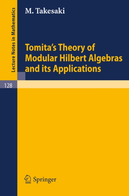 Tomita's Theory of Modular Hilbert Algebras and its Applications, PDF eBook