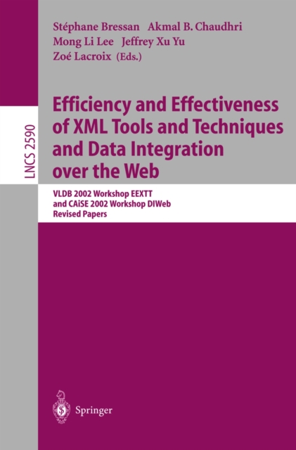 Efficiency and Effectiveness of XML Tools and Techniques and Data Integration over the Web : VLDB 2002 Workshop EEXTT and CAiSE 2002 Workshop DTWeb. Revised Papers, PDF eBook