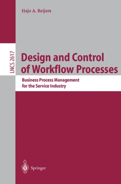 Design and Control of Workflow Processes : Business Process Management for the Service Industry, PDF eBook