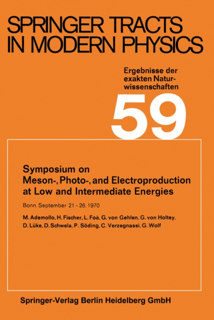Symposium on Meson-, Photo-, and Electroproduction at Low and Intermediate Energies : Bonn, September 21-26, 1970, PDF eBook
