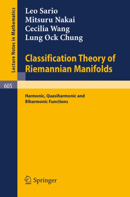 Classification Theory of Riemannian Manifolds : Harmonic, Quasiharmonic and Biharmonic Functions, PDF eBook