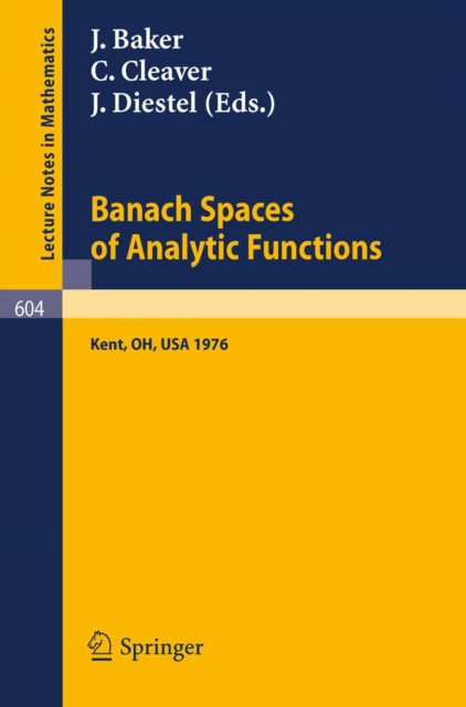 Banach Spaces of Analytic Functions. : Proceedings of the Pelzczynski Conference Held at Kent State University, July 12-16, 1976., PDF eBook