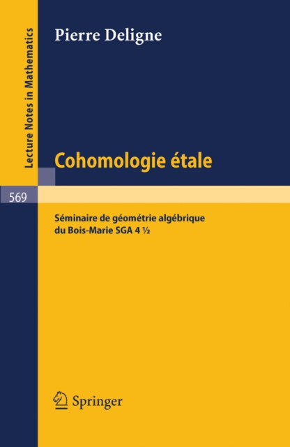 Cohomologie Etale : Seminaire de Geometrie Algebrique du Bois-Marie SGA 4 1/2, PDF eBook