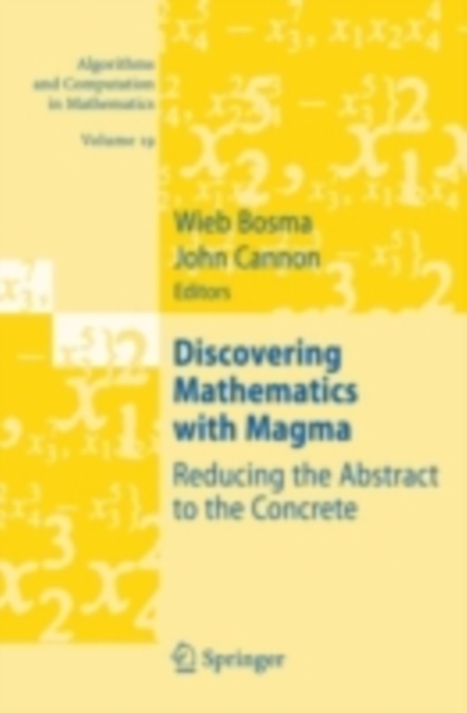 Discovering Mathematics with Magma : Reducing the Abstract to the Concrete, PDF eBook