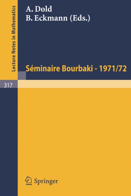 Seminaire Bourbaki : Vol. 1971 /72. Exposes 400 - 417, PDF eBook