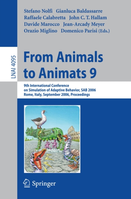 From Animals to Animats 9 : 9th International Conference on Simulation of Adaptive Behavior, SAB 2006, Rome, Italy, September 25-29, 2006, Proceedings, PDF eBook