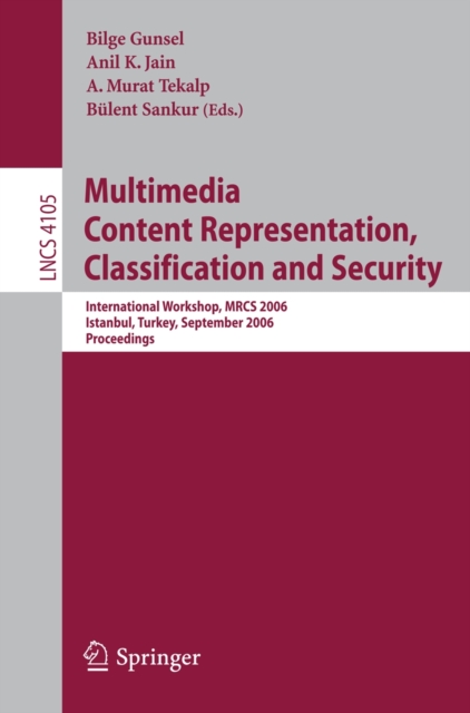 Multimedia Content Representation, Classification and Security : International Workshop, MRCS 2006, Istanbul, Turkey, September 11-13, 2006, Proceedings, PDF eBook