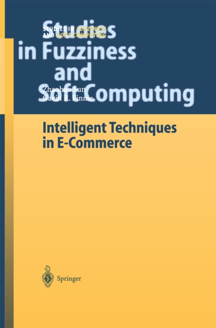 Intelligent Techniques in E-Commerce : A Case Based Reasoning Perspective, PDF eBook