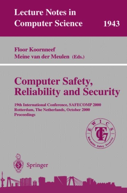 Computer Safety, Reliability and Security : 19th International Conference, SAFECOMP 2000, Rotterdam, the Netherlands, October 24-27, 2000 Proceedings, Paperback Book