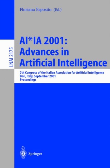 Advances in Artificial Intelligence : 7th Congress of the Italian Association for Artificial Intelligence, Bari, Italy, September 25-28, 2001 - Proceedings, Paperback Book
