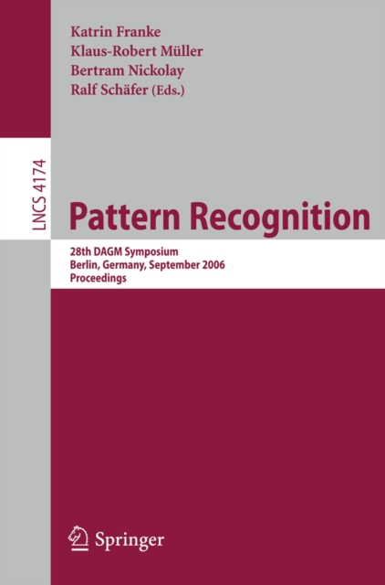 Pattern Recognition : 28th DAGM Symposium, Berlin, Germany, September 12-14, 2006, Proceedings, PDF eBook
