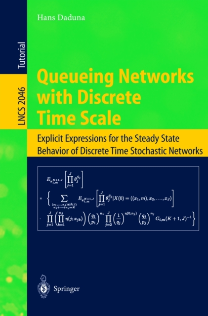 Queueing Networks with Discrete Time Scale : Explicit Expressions for the Steady State Behavior of Discrete Time Stochastic Networks, PDF eBook