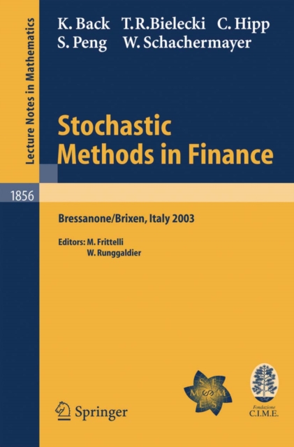 Stochastic Methods in Finance : Lectures given at the C.I.M.E.-E.M.S. Summer School held in Bressanone/Brixen, Italy, July 6-12, 2003, PDF eBook