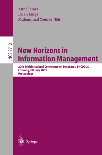 New Horizons in Information Management : 20th British National Conference on Databases, BNCOD 20, Coventry, UK, July 15-17, 2003, Proceedings, PDF eBook