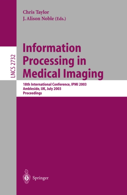 Information Processing in Medical Imaging : 18th International Conference, IPMI 2003, PDF eBook