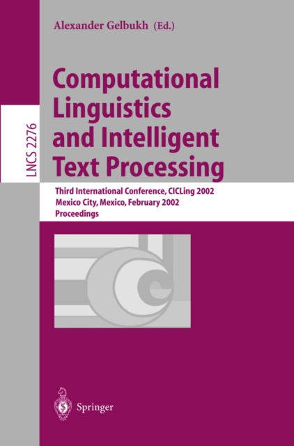 Computational Linguistics and Intelligent Text Processing : Third International Conference, CICLing 2002, Mexico City, Mexico, February 17-23, 2002 Proceedings, PDF eBook