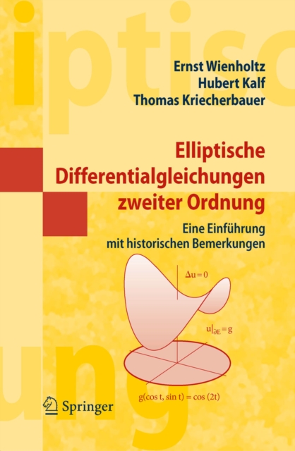 Elliptische Differentialgleichungen zweiter Ordnung : Eine Einfuhrung mit historischen Bemerkungen, PDF eBook