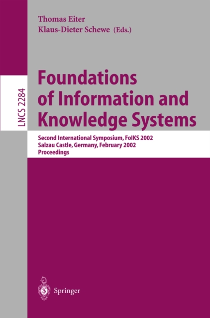 Foundations of Information and Knowledge Systems : Second International Symposium, FoIKS 2002 Salzau Castle, Germany, February 20-23, 2002 Proceedings, PDF eBook
