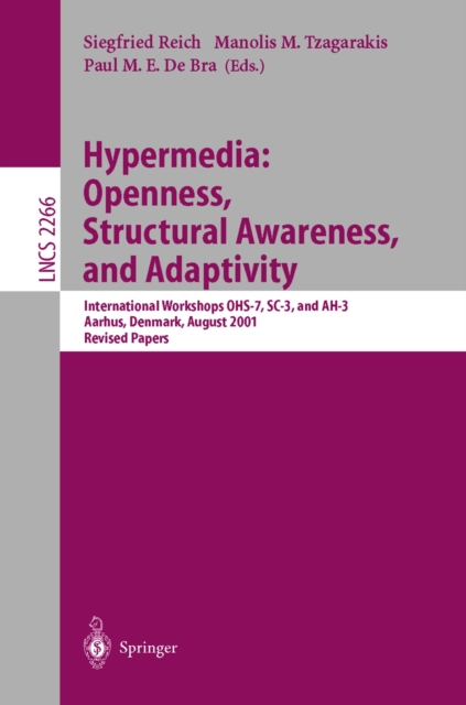 Hypermedia: Openness, Structural Awareness, and Adaptivity : International Workshops OHS-7, SC-3, and AH-3, Aarhus, Denmark, August 14-18, 2001. Revised Papers, PDF eBook
