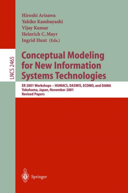 Conceptual Modeling for New Information Systems Technologies : ER 2001 Workshops, HUMACS, DASWIS, ECOMO, and DAMA, Yokohama Japan, November 27-30, 2001. Revised Papers, PDF eBook