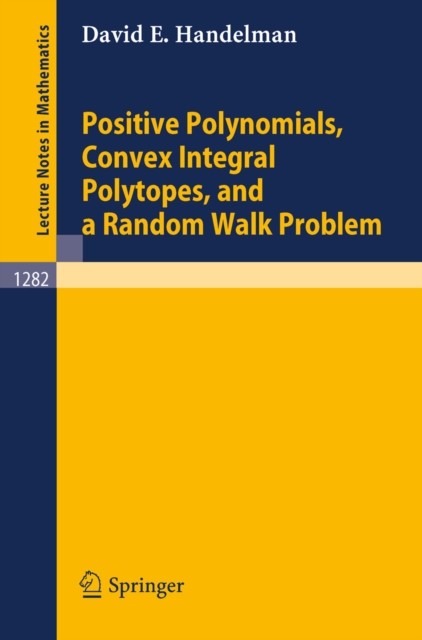 Positive Polynomials, Convex Integral Polytopes, and a Random Walk Problem, PDF eBook