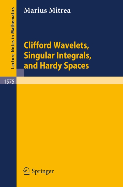 Clifford Wavelets, Singular Integrals, and Hardy Spaces, PDF eBook