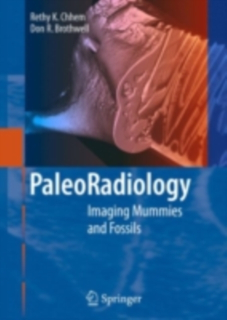 Paleoradiology : Imaging Mummies and Fossils, PDF eBook