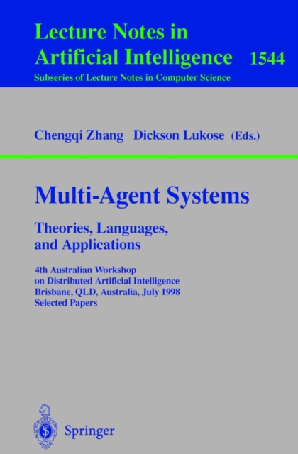 Multi-Agent Systems. Theories, Languages and Applications : 4th Australian Workshop on Distributed Artificial Intelligence, Brisbane, QLD, Australia, July 13, 1998, Proceedings, PDF eBook