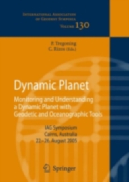 Dynamic Planet : Monitoring and Understanding a Dynamic Planet with Geodetic and Oceanographic Tools, PDF eBook