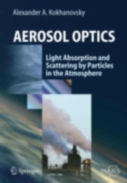 Aerosol Optics : Light Absorption and Scattering by Particles in the  Atmosphere, PDF eBook