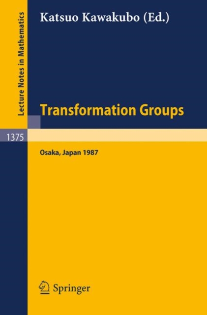 Transformation Groups : Proceedings of a Conference, Held in Osaka, Japan, Dec. 16-21, 1987, Paperback Book