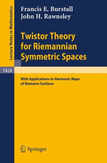Twistor Theory for Riemannian Synmetric Spaces with Applications to Harmonic Maps of Riemann Surfaces, Paperback Book