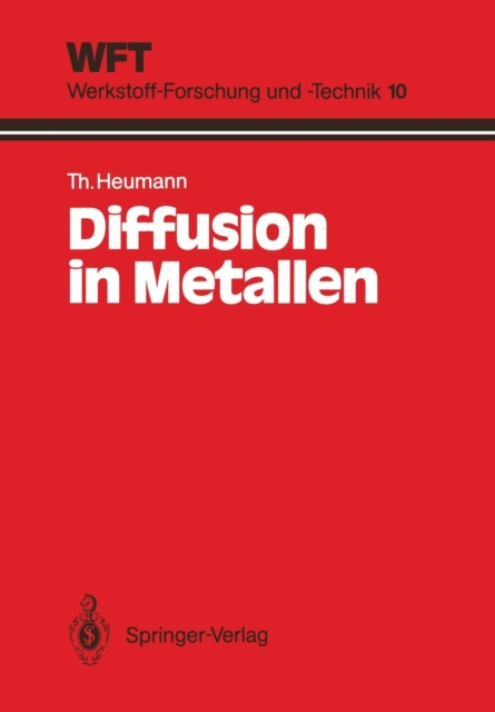 Diffusion in Metallen : Grundlagen, Theorie, Vorgange in Reinmetallen Und Legierungen, Paperback / softback Book
