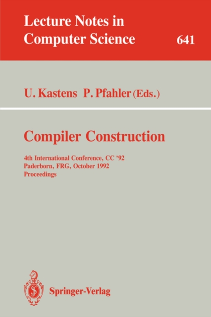 Compiler Construction : 4th International Conference, Cc '92, Paderborn, Frg, October 5-7, 1992. Proceedings, Paperback Book