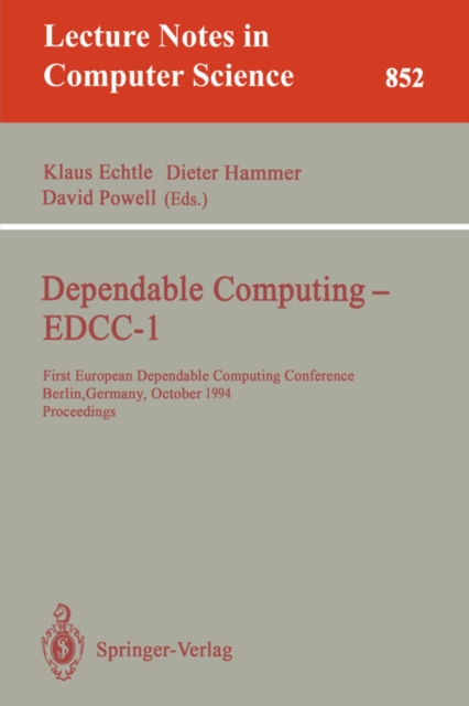 Dependable Computing - Edcc-1 : First European Dependable Computing Conference, Berlin, Germany, October 4-6, 1994. Proceedings, Paperback Book