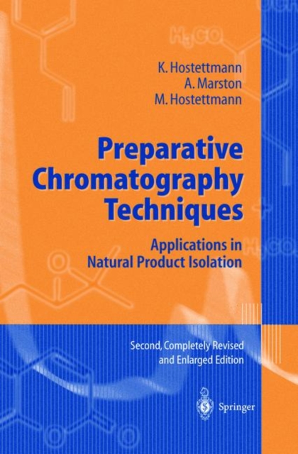 Preparative Chromatography Techniques : Applications in Natural Product Isolation, Hardback Book