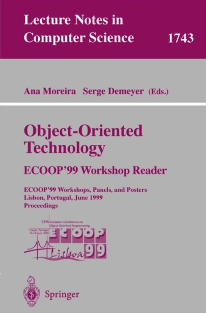 Object-oriented Technology. ECOOP'99 Workshop Reader : ECOOP'99 Workshops, Panels, and Posters, Lisbon, Portugal, June 14-18, 1999 : Proceedings, Paperback Book