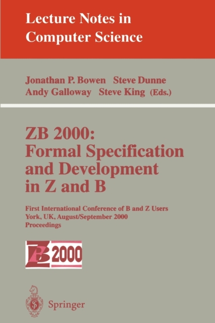 ZB 2000 : Formal Specification and Development in Z and B, Paperback Book