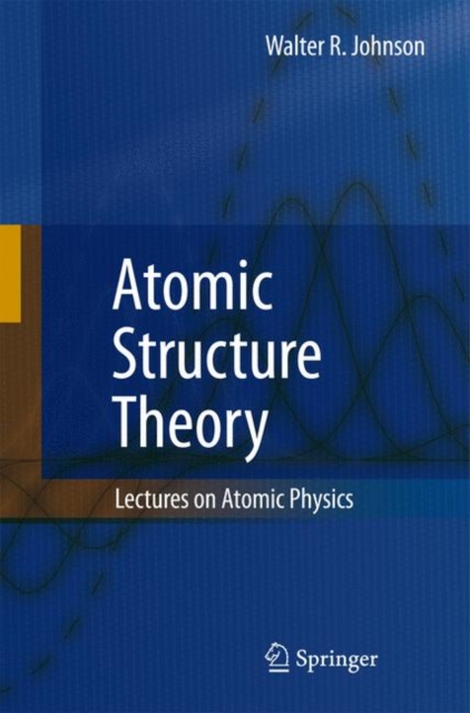Atomic Structure Theory : Lectures on Atomic Physics, PDF eBook