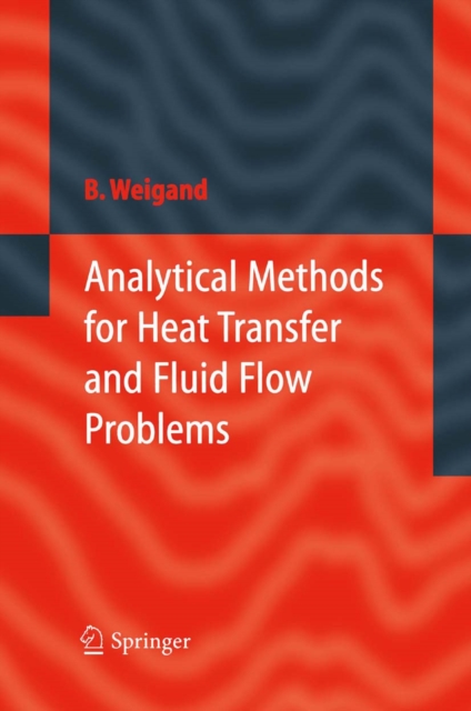 Analytical Methods for Heat Transfer and Fluid Flow Problems, PDF eBook