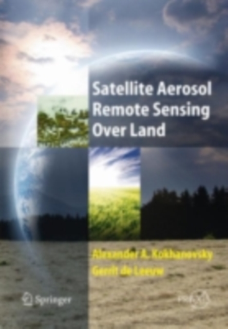 Satellite Aerosol Remote Sensing Over Land, PDF eBook