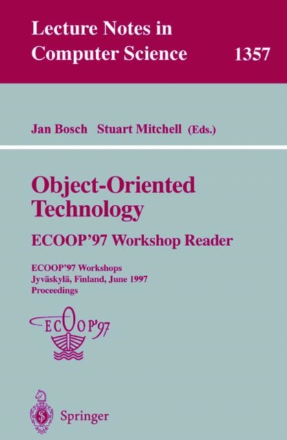 Object-Oriented Technology: ECOOP '97 Workshop Reader : ECOOP'97 Workshops Jyvaskyla, Finland, June 9-13, 1997 Proceedings, PDF eBook