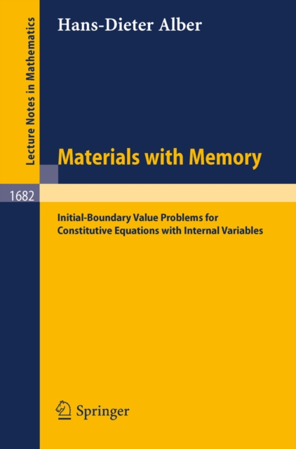 Materials with Memory : Initial-Boundary Value Problems for Constitutive Equations with Internal Variables, PDF eBook